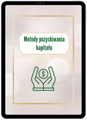 Metody pozyskiwania kapitału