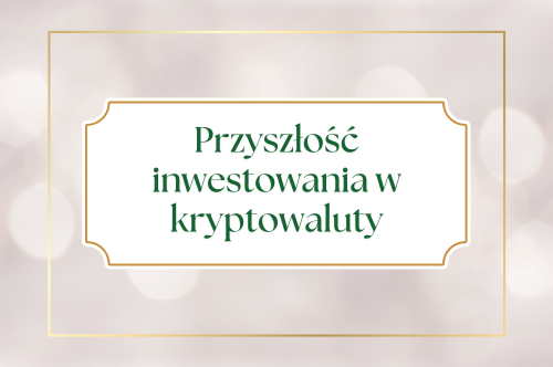 Read more about the article Przyszłość inwestowania w kryptowaluty