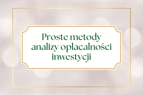 You are currently viewing Proste metody analizy opłacalności inwestycji