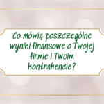 Co mówią poszczególne wyniki finansowe w Twojej firmie?