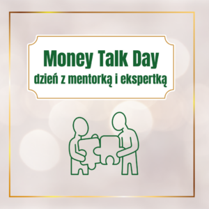 Money Talk Day - intensywny dzień z ekspertką i mentorką 1:1